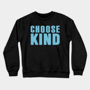 Choose Kind Crewneck Sweatshirt